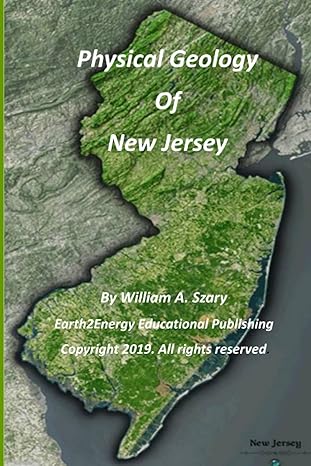 physical geology of new jersey 1st edition mr. william a. szary 167414184x, 978-1674141848