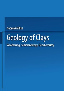 geology of clays weathering sedimentology geochemistry 1st edition georges millot ,w.r. farrand ,helene