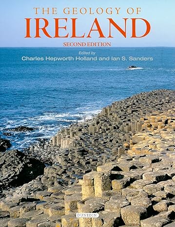 the geology of ireland 2nd revised edition charles hepworth holland ,ian saunders 1903765722, 978-1903765722