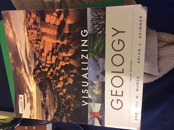 visualizing geology 3rd edition barbara w. murck ,brian j. skinner 1118129865, 978-1118129869