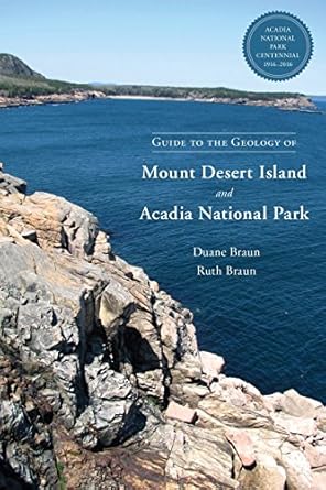 guide to the geology of mount desert island and acadia national park 1st edition duane braun ,ruth braun