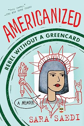 americanized rebel without a green card 1st edition sara saedi 1524717827, 978-1524717827