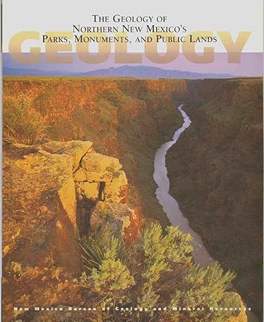 the geology of northern new mexico s parks monuments and public lands 1st edition l. greer price 1883905257,