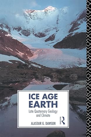 ice age earth late quaternary geology and climate 1st edition alastair g. dawson 0415015677, 978-0415015677