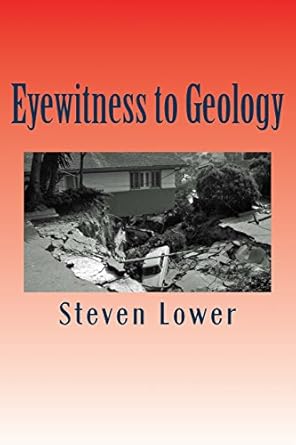 eyewitness to geology 1st edition steven lower 1537296051, 978-1537296050