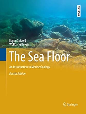 the sea floor an introduction to marine geology 1st edition eugen seibold ,wolfgang berger 3319846434,