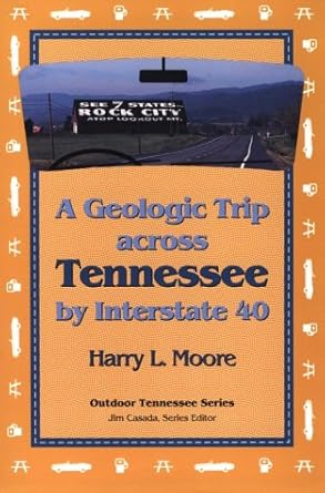 geologic trip across tennessee interstate 40 1st edition harry l. moore 0870498320, 978-0870498329