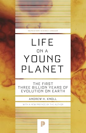 life on a young planet the first three billion years of evolution on earth revised edition andrew h. knoll