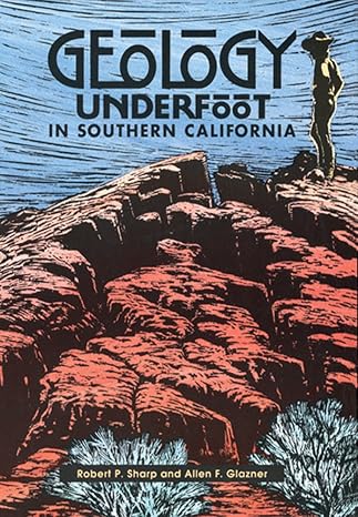 geology underfoot in southern california 1st edition robert p. sharp ,allen f glazner 0878422897,