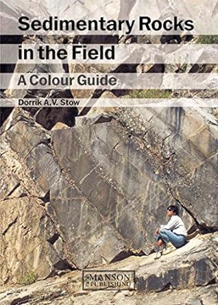 sedimentary rocks in the field a color guide 1st edition dorrik a.v. stow 0123694515, 978-0123694515