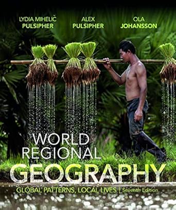 world regional geography global patterns local lives 7th edition lydia mihelic pulsipher, alex pulsipher, ola