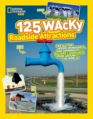 125 wacky roadside attractions see all the weird wonderful and downright bizarre landmarks from around the