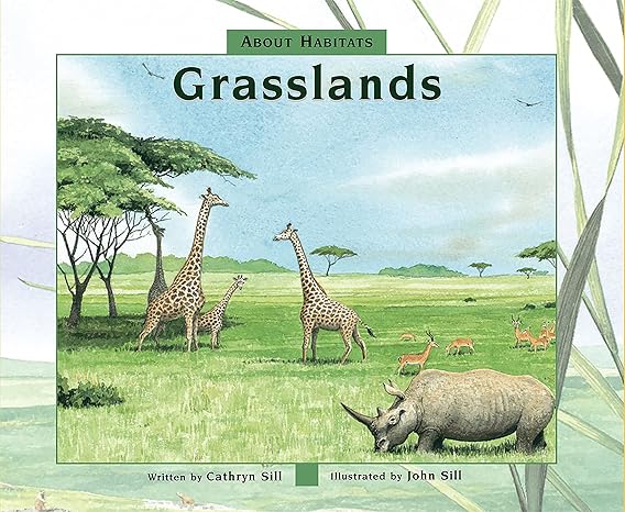 about habitats grasslands 1st edition cathryn sill, john sill 168263034x, 978-1682630341