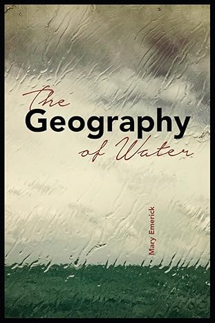 the geography of water 1st edition mary emerick 1602232709, 978-1602232709