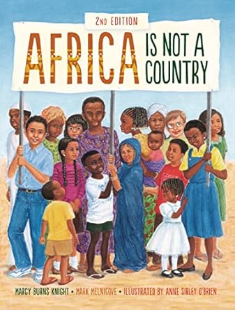 africa is not a country revised edition margy burns knight, mark melnicove, anne sibley obrien 1728460395,