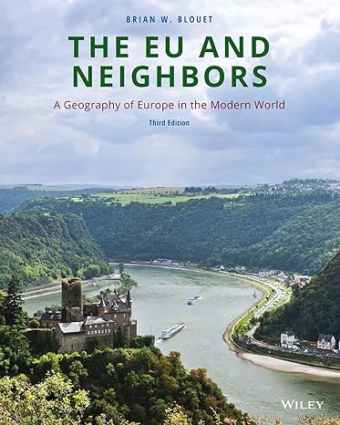 the eu and neighbors a geography of europe in the modern world 3rd edition brian w. blouet 1118790065,