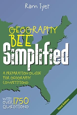 geography bee simplified a preparation guide for geography competitions 1st edition ram iyer 979-8725563788