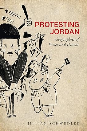 protesting jordan geographies of power and dissent 1st edition jillian schwedler 1503631583, 978-1503631588