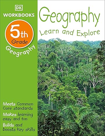 dk workbooks geography fifth grade learn and explore workbook edition dk 1465444246, 978-1465444240