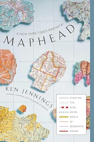 maphead charting the wide weird world of geography wonks 1st edition ken jennings 1439167184, 978-1439167182