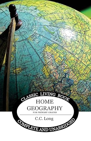 home geography for primary grades 1st edition c.c. long 192572915x, 978-1925729153