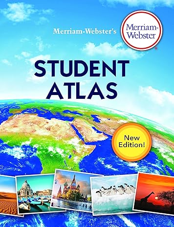 merriam webster s student atlas features full color physical political and thematic maps new edition merriam