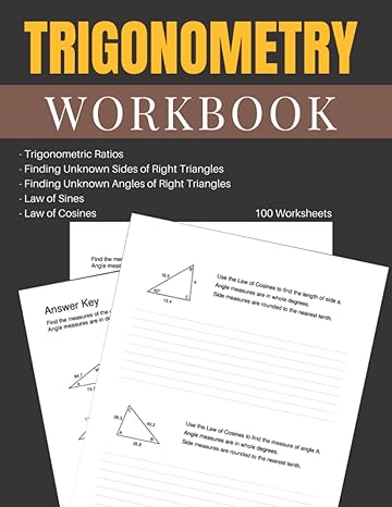 trigonometry workbook 100 worksheets trigonometric ratios finding unknown sides of right triangles and angles