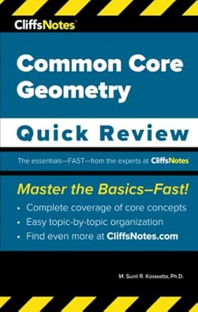 cliffsnotes common core geometry quick review 1st edition m. sunil r. koswatta 1957671106, 978-1957671109