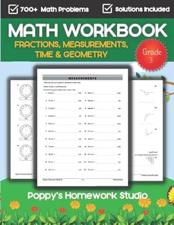 third grade math workbook over 700+ math questions worksheets for 3rd grade fractions measurements time and