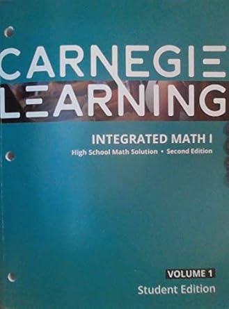 carnegie learning integrated math i high school math solution second edition volume 1  c 2020 1st edition