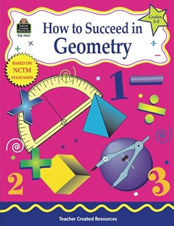 how to succeed in geometry grades 3 5 1st edition robert smith 1576909573, 978-1576909577