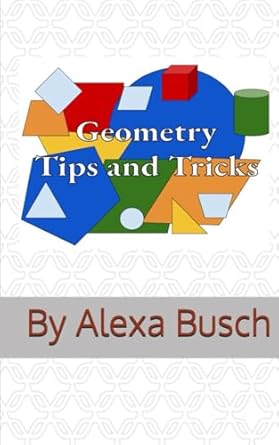 geometry tips and tricks 1st edition alexa busch 979-8851215377