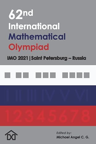 62nd international mathematical olympiad imo 2021 saint petersburg russia 1st edition michael angel c. g.