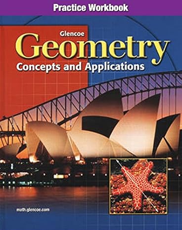 geometry concepts and applications practice workbook 1st edition mcgraw-hill education 0078219469,