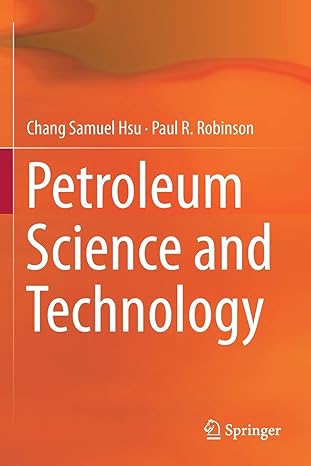 petroleum science and technology 1st edition chang samuel hsu ,paul r robinson 303016277x, 978-3030162771