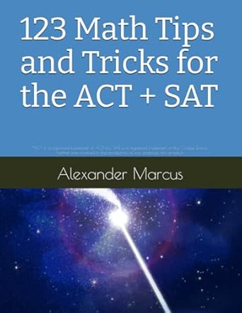 123 math tips and tricks for the act + sat 1st edition alexander marcus 979-8987533734