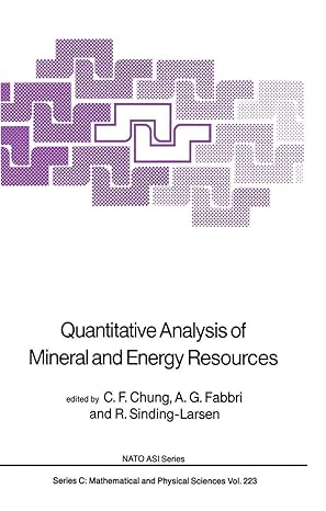 quantitative analysis of mineral and energy resources 1988th edition c f chung ,andrea g fabbri ,r sinding