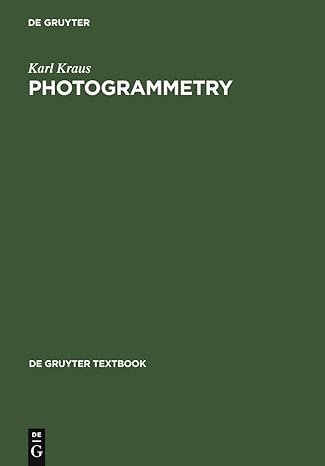 photogrammetry geometry from images and laser scans 2nd edition karl kraus ,ian a harley ,stephen kyle