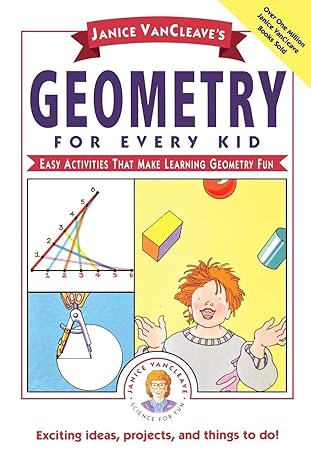 janice vancleave s geometry for every kid easy activities that make learning geometry fun 1st edition janice