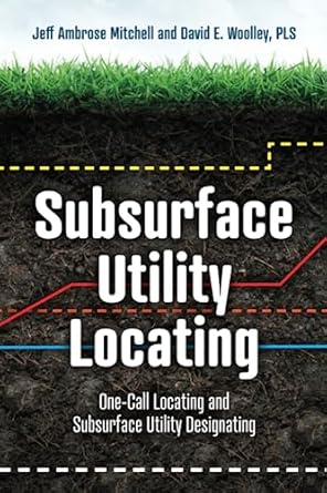 subsurface utility locating one call locating and subsurface utility designating 1st edition jeff ambrose