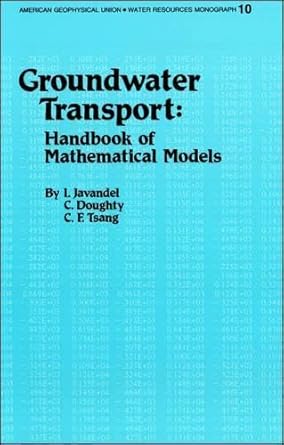 groundwater transport handbook of mathematical models 1st edition iraj javandel ,christine doughty ,chin fu