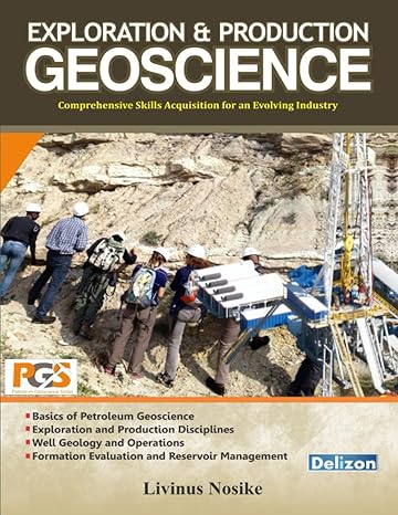 exploration and production geoscience comprehensive skills acquisition for an evolving industry 1st edition