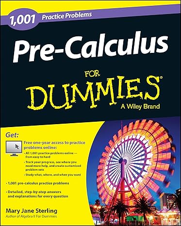 pre calculus for dummies 1 001 practice problems 1st edition mary jane sterling 1118853326, 978-1118853320