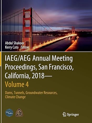 iaeg/aeg annual meeting proceedings san francisco california 2018 volume 4 dams tunnels groundwater resources