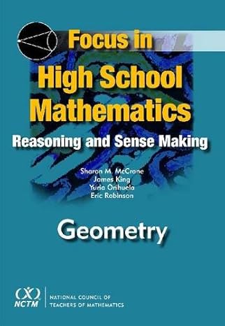 focus in high school mathematics reasoning and sense making in geometry new edition sharon m. mccrone ,james