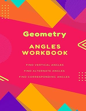 geometry angles workbook discover vertical alternate and corresponding angles for 6th 7th an 8th grade math