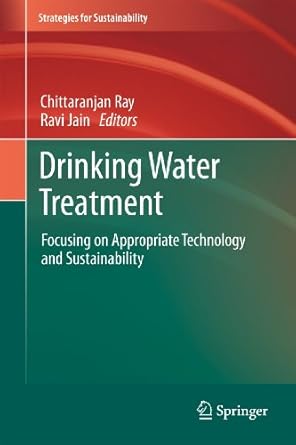 drinking water treatment focusing on appropriate technology and sustainability 2011th edition chittaranjan