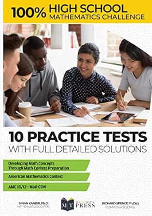 high school mathematics challenge 10 practice tests for amc 10 12 and math leagues preparation 1st edition