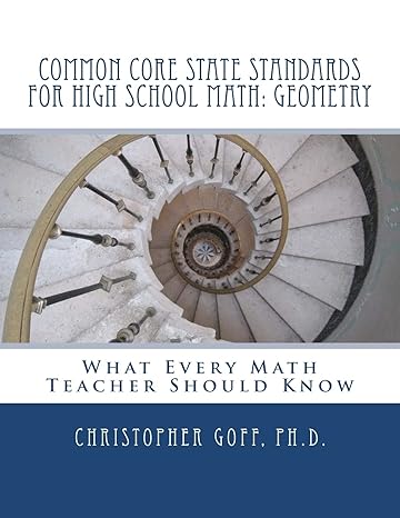 common core state standards for high school math geometry what every math teacher should know 1st edition