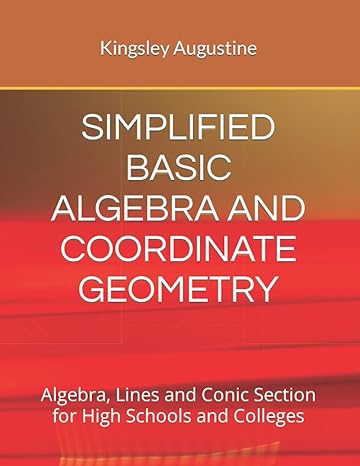 simplified basic algebra and coordinate geometry algebra lines and conic section for high schools and